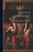 Luck O' Lassendale 1022855077 Book Cover