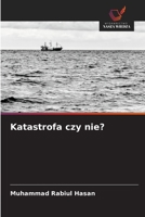 Katastrofa czy nie? 6209603521 Book Cover