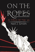 On the Ropes: A Tale of the '60s B0GMLJDSSG Book Cover