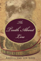 The Truth About Lou: A Novel After Salome 1582433585 Book Cover