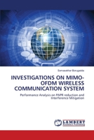 INVESTIGATIONS ON MIMO-OFDM WIRELESS COMMUNICATION SYSTEM: Performance Analysis on PAPR reduction and Interference Mitigation 6202513381 Book Cover