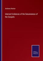 Internal Evidences of the Genuineness of the Gospels 337517876X Book Cover