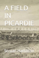 A FIELD IN PICARDIE B0CR5VBR9C Book Cover