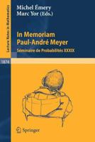 In Memoriam Paul-André Meyer - Séminaire de Probabilités XXXIX B007RCYL5E Book Cover