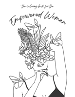 Empowered Woman: the coloring book for the empowered woman B0BQ9FV8XT Book Cover