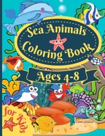 Sea Animals Coloring Book For Kids Ages 4-8: Amazing Ocean Coloring book for Kids Ages 4-8, Sea Life Coloring Book, Ocean Animals, Sea Creatures & ... Life, Life Under The Sea, Ocean activity Book null Book Cover