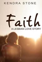Faith (A Lesbian Love Story) 1533499772 Book Cover