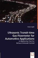 Ultrasonic Transit-Time Gas Flowmeter for Automotive Applications - A Monitoring Tool for Exhaust Emission Control 3639007891 Book Cover