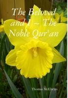 The Beloved and I The Noble Qur'an 138746700X Book Cover