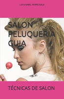 SALON PELUQUERIA GUIA: TÉCNICAS DE SALON B0B93LSVN7 Book Cover