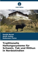 Traditionelle Haltungssysteme für Schwein, Yak und Mithun in Nordostindien (German Edition) 6208253276 Book Cover