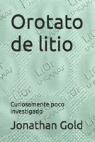 Orotato de litio: Curiosamente poco investigado (Spanish Edition) B0HNSP8JVN Book Cover