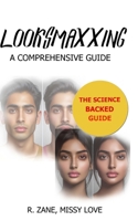 Looksmaxxing: A comprehensive guide B0DWDTT22H Book Cover