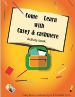 Come Learn With Casey & Cashmere Activity Book! B0CN47VKZ6 Book Cover