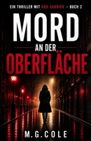 MORD AN DER OBERFLÄCHE: Ein DCI Garrick-roman – buch 2 (German Edition) B0H25Q9K22 Book Cover