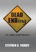 Dead Ending: An Adam Gold Mystery B0C1TCV87F Book Cover