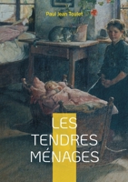 Les tendres ménages: Un roman d'élégance et de mélancolie béarnaise entre poésie et destin provincial (French Edition) 2322572233 Book Cover