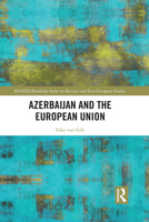 Azerbaijan and the European Union 1032086203 Book Cover