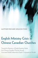 English Ministry Crisis in Chinese Canadian Churches 1498208843 Book Cover