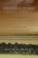 American Oracle: The Civil War in the Civil Rights Era 0674725972 Book Cover