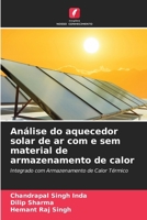 Análise do aquecedor solar de ar com e sem material de armazenamento de calor: Integrado com Armazenamento de Calor Térmico (Portuguese Edition) 6204919911 Book Cover