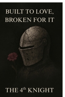 Built to Love, Broken for It: A Testament to the Men Who Loved Hard, Broke Quietly, and Still Chose to Heal B0FSFDZB78 Book Cover