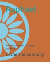 Raphael: Healthier, Happier, Stronger B0DJG1X8BW Book Cover
