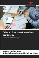 Education must awaken curiosity: Education and technology B0CJ495T8J Book Cover