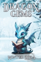 Dragon Gems: Winter 2024 196253832X Book Cover