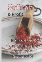 Safran und Profit: Ein seriöser Leitfaden für mögliche Geschäfte (German Edition) B0CW8LQ82N Book Cover