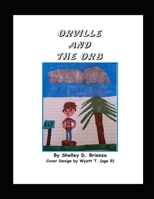 Orville and the Orb: Revised B087SFMGY1 Book Cover