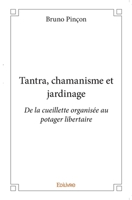 Tantra, chamanisme et jardinage (French Edition) 2334058955 Book Cover