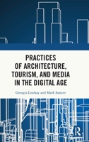 Practices of architecture, tourism, and media in the digital age 103244942X Book Cover