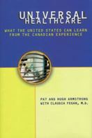 Universal Health Care: What the United States Can Learn from the Canadian Experience 1565844106 Book Cover