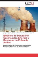 Modelos de Despacho Optimo Para Energia y Reservas de Potencia Activa 3659007714 Book Cover