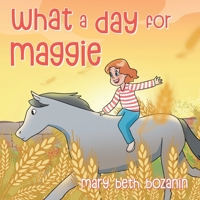 What a Day for Maggie 1486620906 Book Cover