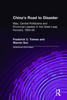 China's Road to Disaster: Mao, Central Politicians, and Provincial Leaders in the Unfolding of the Great Leap Forward 1955-1959 (Contemporary China Papers, No 24) 0765602024 Book Cover