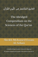 The Abridged Compendium on the Sciences of the Qur'an: A Simplified Bilingual Academic Textbook for Beginners B0H3HMBFSV Book Cover
