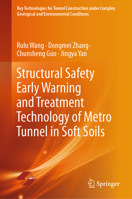 Structural Safety Early Warning and Treatment Technology of Metro Tunnel in Soft Soils (Key Technologies for Tunnel Construction under Complex Geological and Environmental Conditions) 9819664098 Book Cover