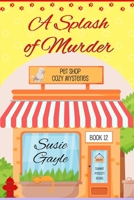 A Splash of Murder 1548080136 Book Cover