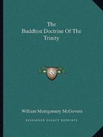 The Buddhist Doctrine Of The Trinity 1425455743 Book Cover