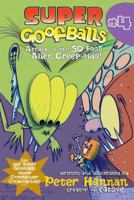 Super Goofballs, Book 4: Attack of the 50-Foot Alien Creep-oids! (Super Goofballs) 0060852178 Book Cover