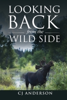 Looking Back from the Wild Side 1479607517 Book Cover