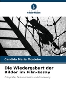 Die Wiedergeburt der Bilder im Film-Essay (German Edition) 6208612977 Book Cover