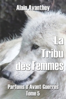 La tribu des femmes: Parfums d'Avant-Guerres - Tome 5 B0863R8FG6 Book Cover