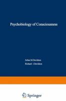 The Psychobiology of Consciousness 1468434586 Book Cover