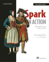 Spark in Action: With Examples in Java, Python and Scala 1617295523 Book Cover