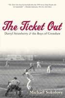 The Ticket Out: Darryl Strawberry and the Boys of Crenshaw 0743226739 Book Cover