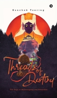 Threads of Destiny: The saga of Mandralgang and Pemachen B0FNND4C8K Book Cover