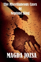 The Miscellaneous Cases of Neptune King 1532921640 Book Cover